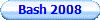 Bash 2008